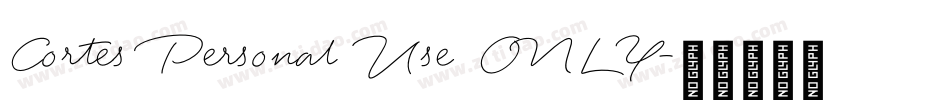 Cortes Personal Use ONLY字体转换